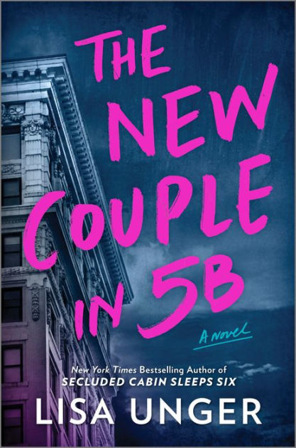 The New Couple in 5B: A Novel by Lisa Unger, Hardcover